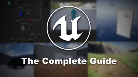 Unreal Engine 4 - The Complete Guide