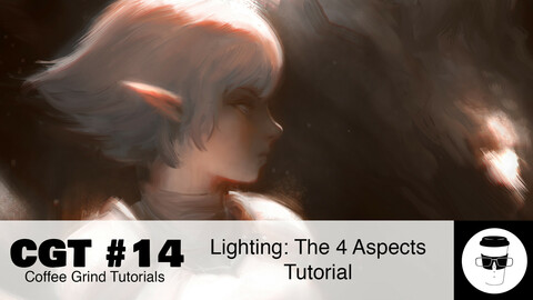 CGT #14: Lighting - The 4 Aspects for Artists Tutorial