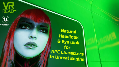 UE4 NPC, natural head and eye tracking of players in VR and 3rd person.