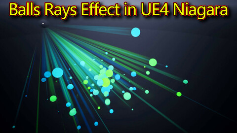 Balls Rays Effect in UE4.26 Niagara