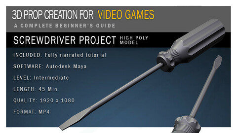 3D Prop Creation for Video Games:  Screwdriver Project Part 1 - The High Poly Model