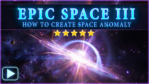 EPIC SPACE 3: How to create SPACE ANOMALY