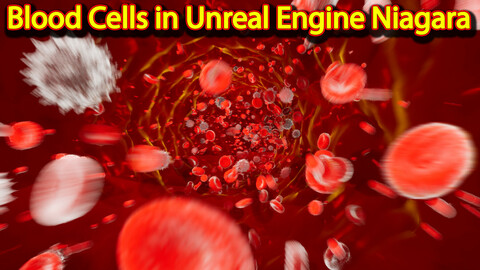 Blood Cells Flow in UE4.26 Niagara