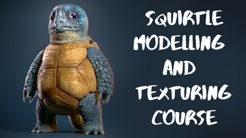 Squirtle: VFX Modelling & Texturing Series