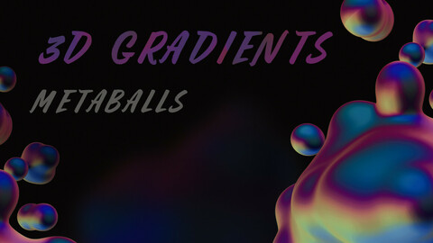 3D Gradients - Metaballs