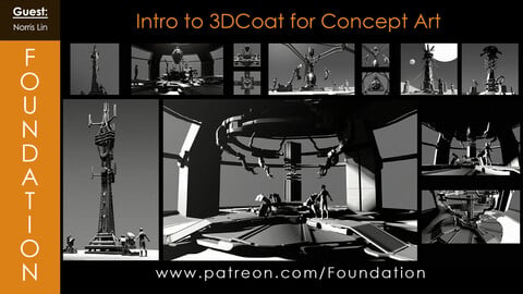 Foundation Art Group - Intro to 3DCoat for Concept Art with Norris Lin