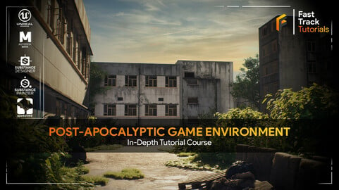 Post-Apocalyptic Game Environment - In-Depth Tutorial Course