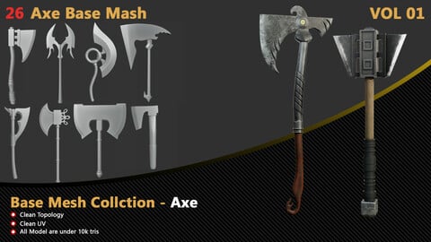 26 Axe Base Mesh - VOL 01 ( Clean UV and Topology )
