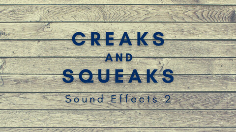 Creaks and Squeaks 2