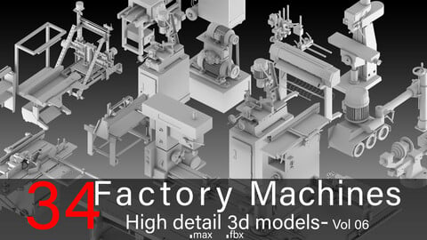 34 Factory Machines- High detail 3d models- Vol 06