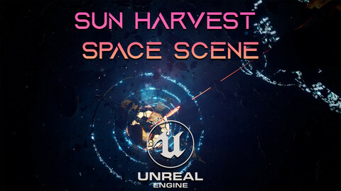 Sun Harvest [Unreal Engine 5 Space Scene Project]