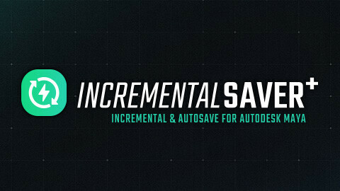 Incremental SAVER+ | Plugin For Maya