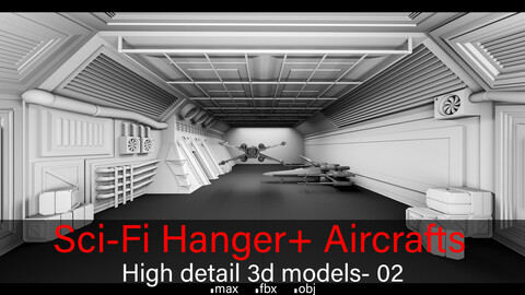Sci-Fi Hanger+ Aircrafts- 02- High detail 3d models