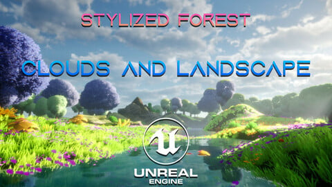 Stylized Forest and Volumetric Clouds for Unreal Engine 4.27 and 5