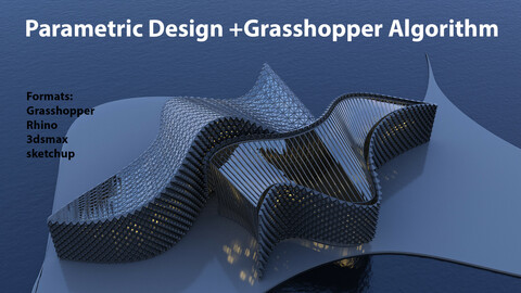 Parametric Design + Grasshopper Algorithm