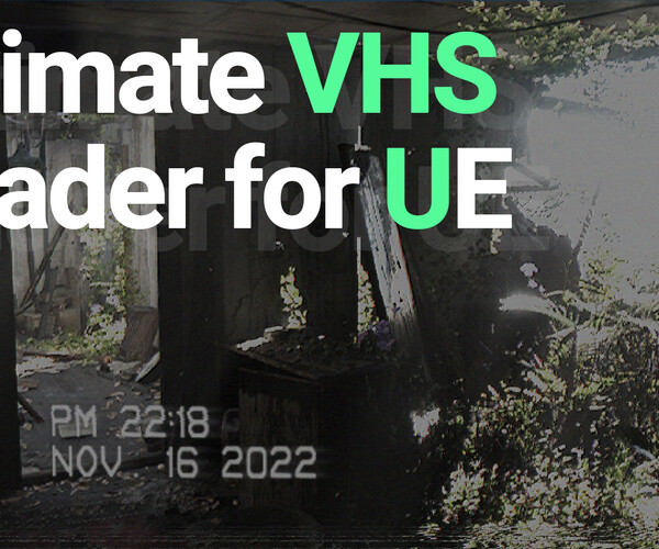 ArtStation Ultimate VHS Shader for Unreal Engine Game Assets