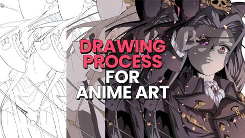 Drawing Process For Anime Art - Online Course