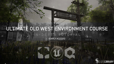 Ultimate Old West Environment Course - In-Depth Tutorial (Early Access / v0.2)