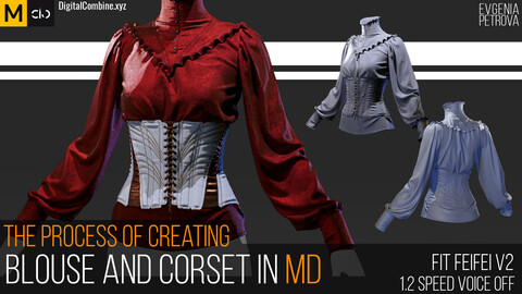 The process of creating  blouse and corset in Marvelous designer.