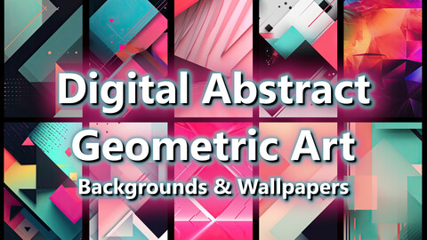 130+ Digital Abstract Backgrounds and Wallpapers - 8k Art Downloads - Retro and Modern Colors - Geometric and Minimalist Styles - Artwork / Illustrations / References