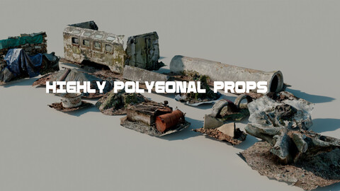 Highly polygonal Props, with 4k textures