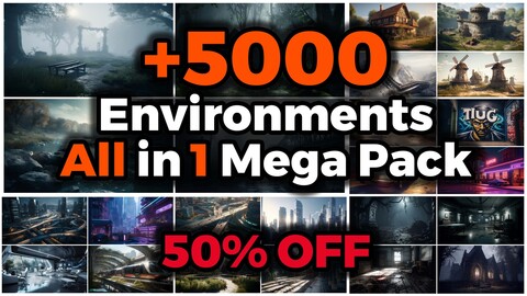 +5000 Environments (4K)  All in 1 Mega Pack - 50% OFF