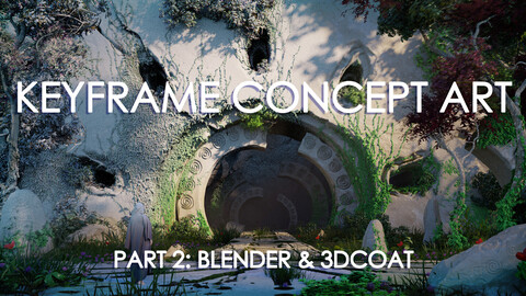 KEYFRAME CONCEPT ART - BLENDER & 3DCOAT - PART 2
