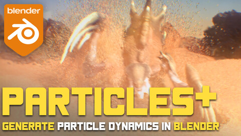 Particles+ Addon - Generate Particle Dynamics in Blender