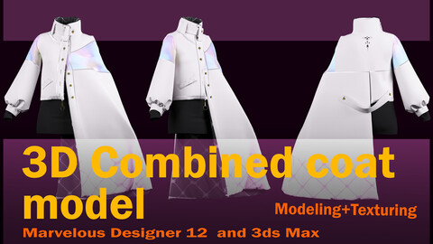 Combined coat model(*Project files:  * File Marvelous Designer 12  *3ds Max 2018  *OBJ  *FBX  *PDF)