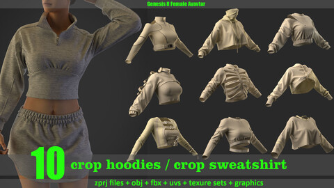 10 crop hoodies / crop sweatshirts model (zprj files + obj + uvs +texture sets+ graphics)vol 2