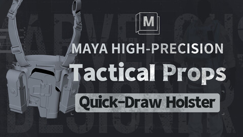 【8 Hours】Maya: High-Precision Tactical Props - Quick-Draw Holster