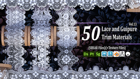 50 Lace and Guipure Trim Materials ( SBSAR + Textures ) .Vol13