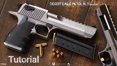 Creating Next Gen Game Ready Desert Eagle Pistol Tutorial