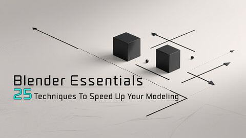 25 Techniques to Speed Up Your Modeling in Blender - Vol-1