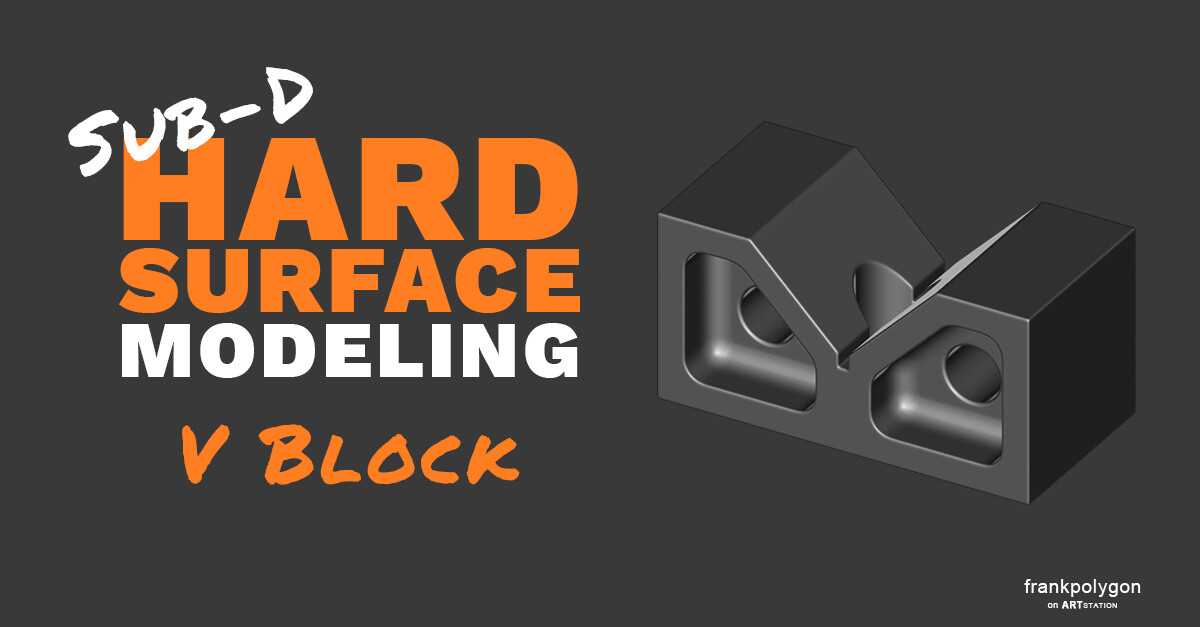 ArtStation SubD Hard Surface Modeling V block (Exercise & Tutorial)